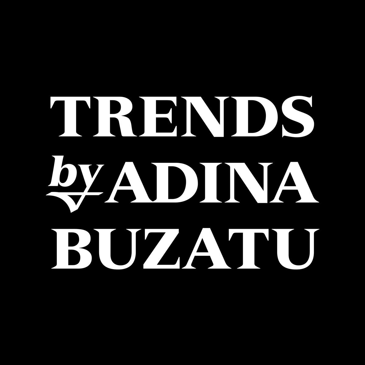 Trends By Adina Buzatu