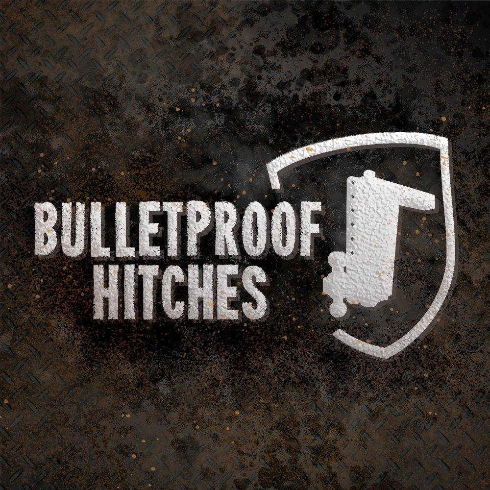 Bullet Proof Hitches