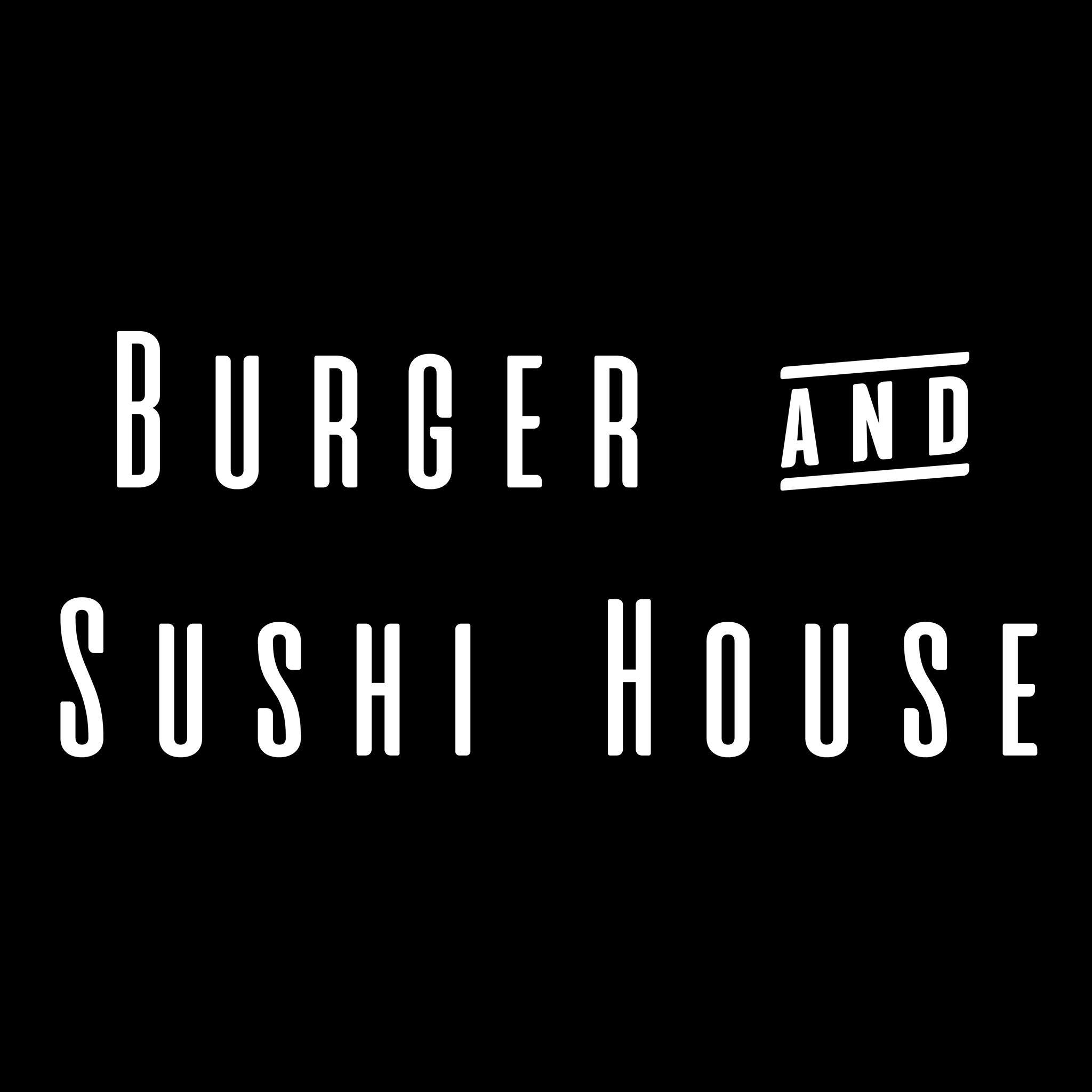 Burger and Sushi House