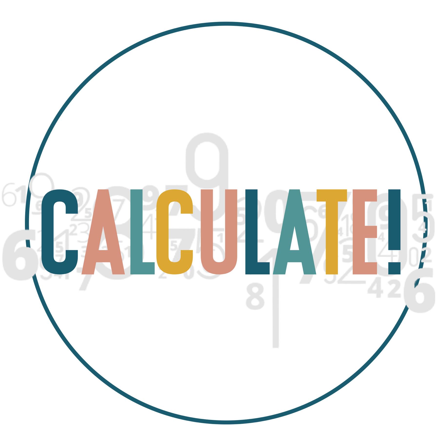 Calculate!