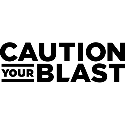 Caution Your Blast