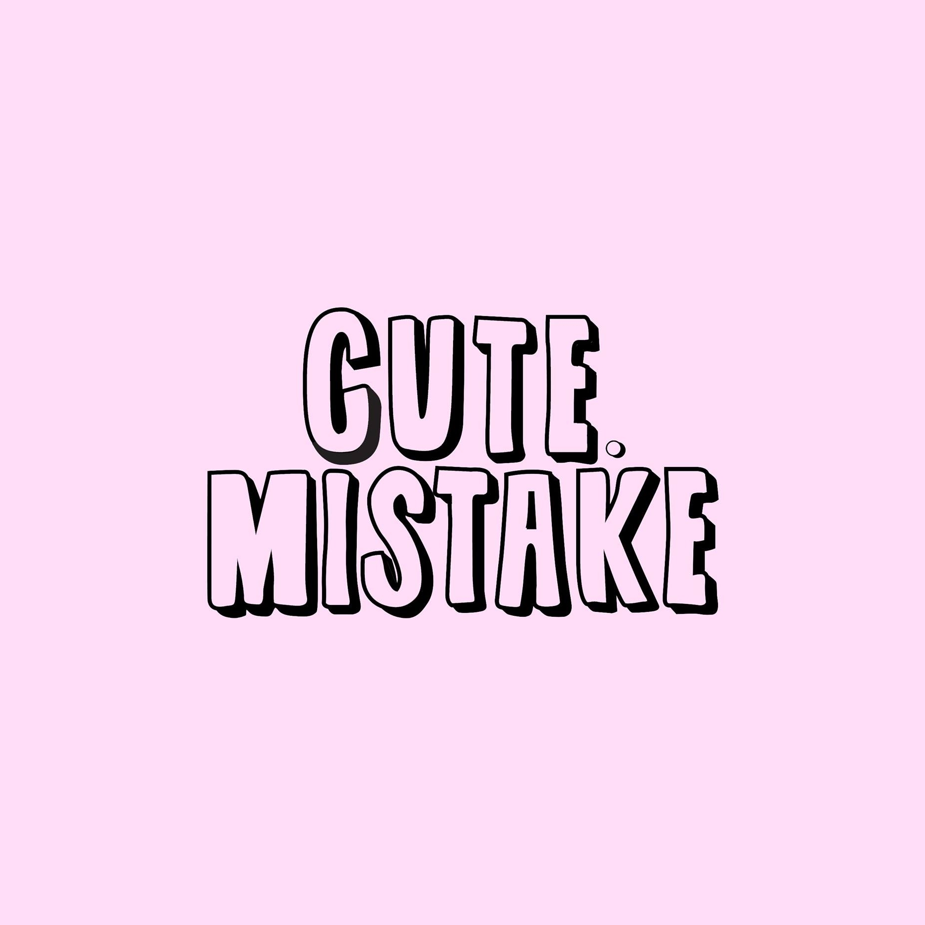 Cute Mistake