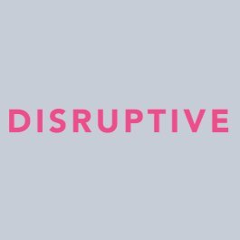 Disruptive