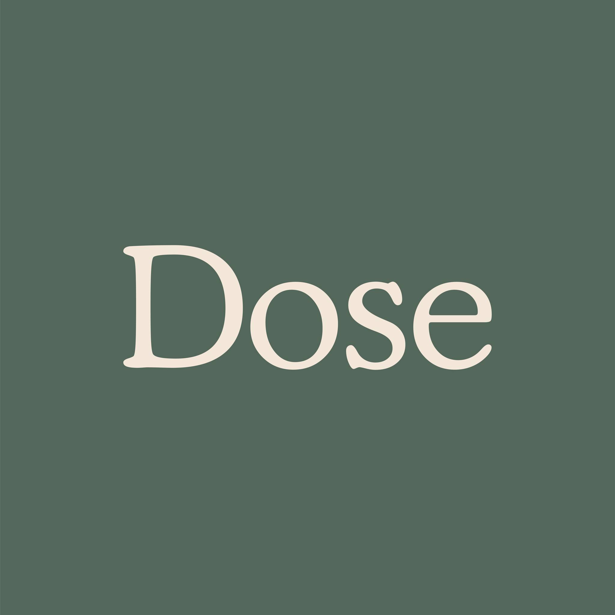 Dose