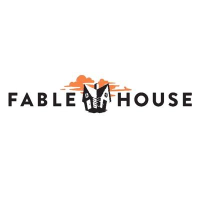 FABLE HOUSE