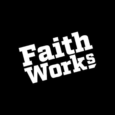 Faith Works