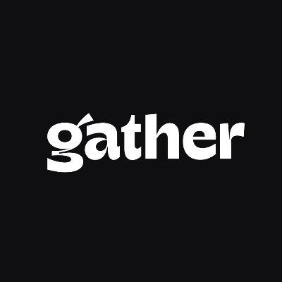 Gather