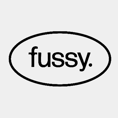 Fussy.