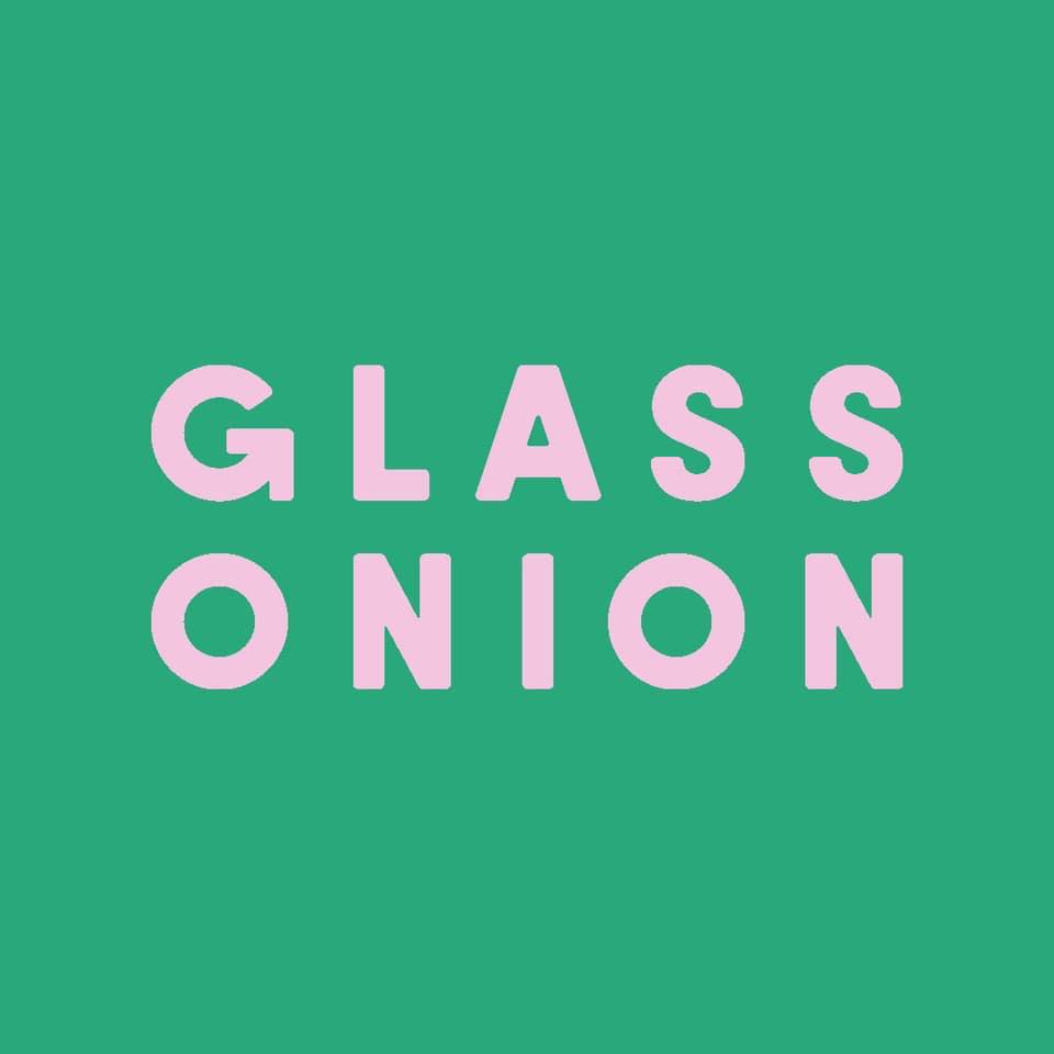 Glass Onion