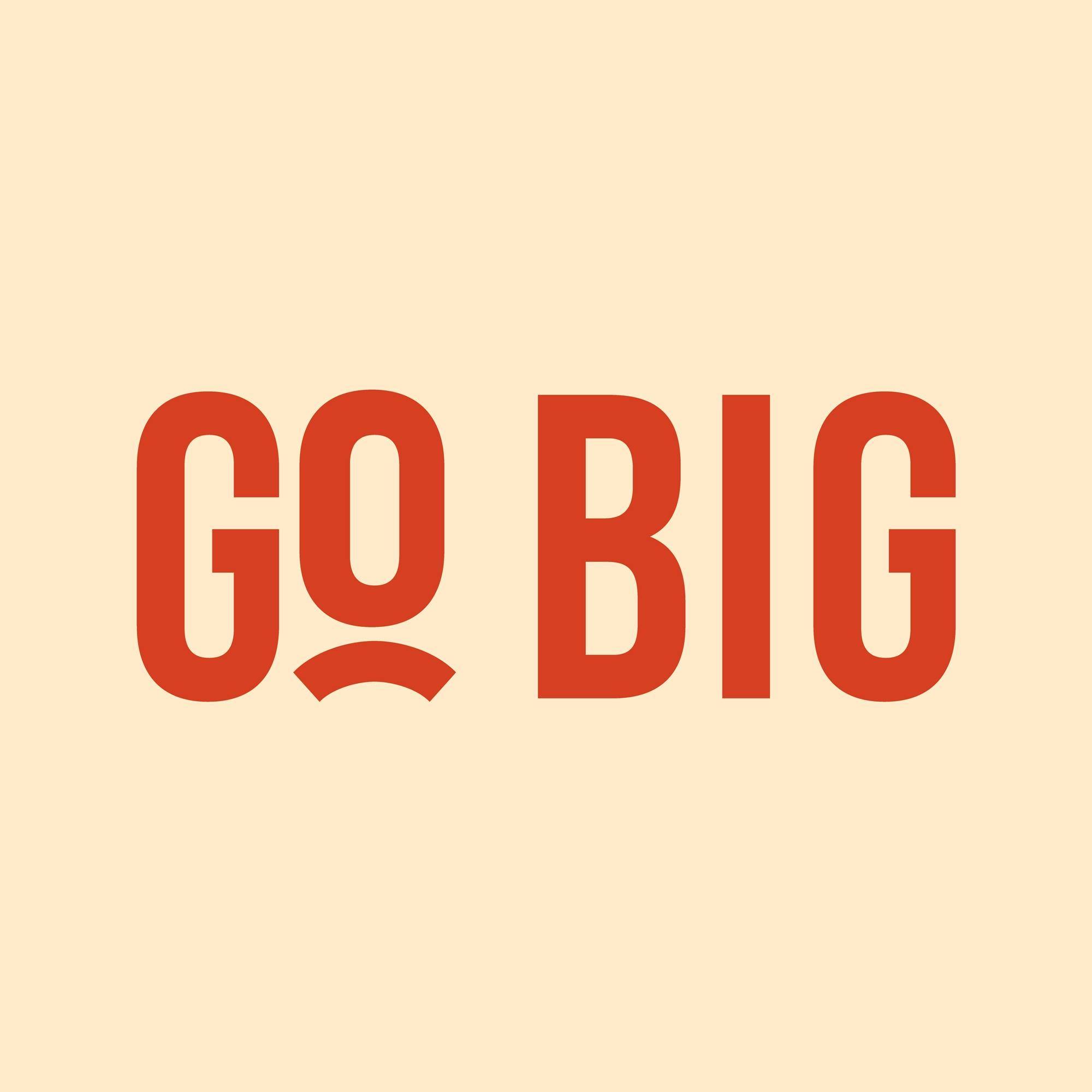 Go Big