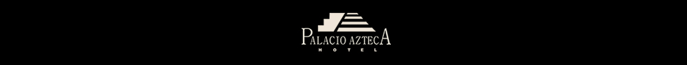 Hotel Palacio Azteca