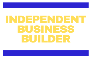 Independent Business Builder - Build An Independent Business