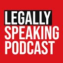 Legally Speaking Podcast