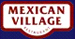 MEXICAN VILLAGE