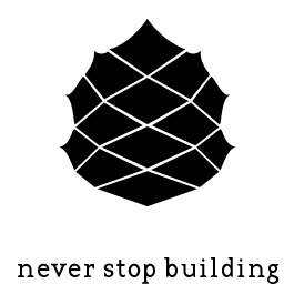 Never Stop Building