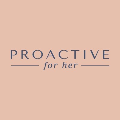 Proactive For Her