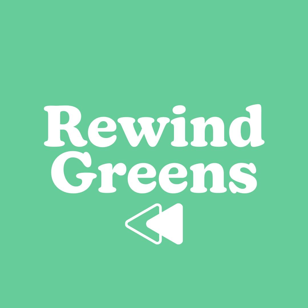 Rewind Greens